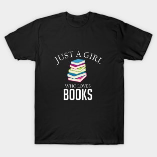 Just a girl who loves books T-Shirt